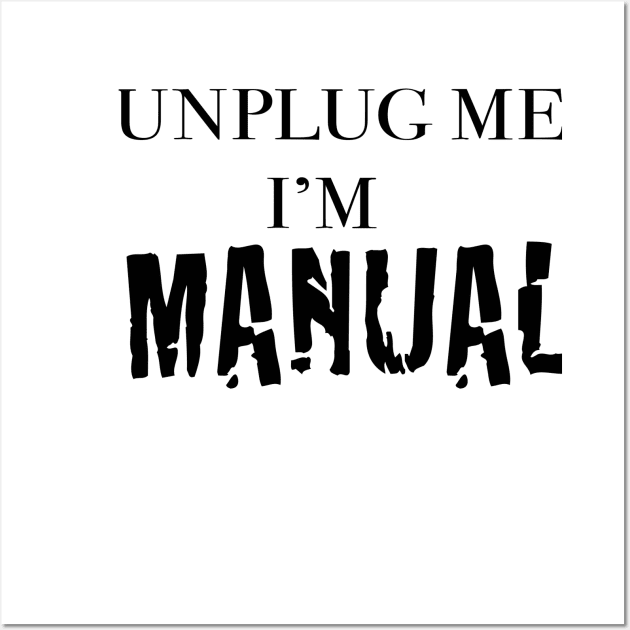 funny Sayings, Funny Quotes, Unplugme Wall Art by Kenkoa